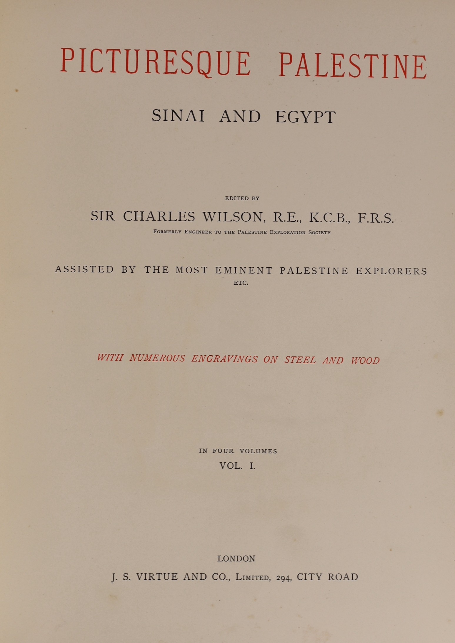 Wilson, Sir Charles (editor) - Picturesque Palestine, Sinai and Egypt. 4 vols. pictorial engraved & printed titles, many illus. throughout (incl. steel-engraved plates), 2 d-page maps; rebound calf backed marbled boards,